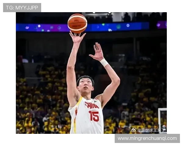 周琦重返巅峰引领中国男篮新征程展现内线统治力与团队核心价值 周琦重返巅峰引领中国男篮新征程展现内线统治力与团队核心价值